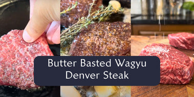 Butter-Basted Wagyu Denver Steak